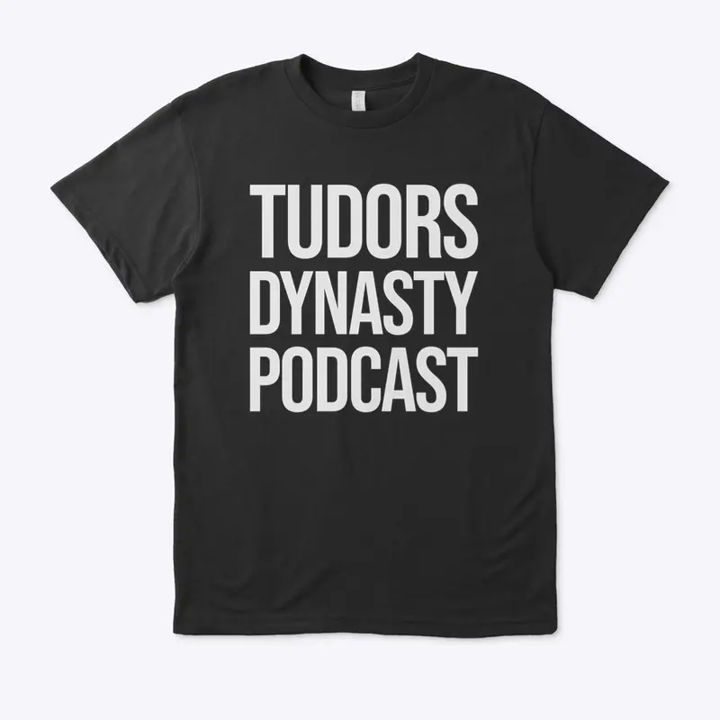 Tudors Dynasty Podcast Text 